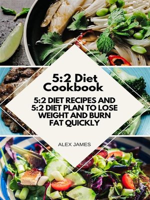 cover image of 5 -2 Diet Cookbook--5 -2 Diet Recipes and 5 -2 Diet Plan to Lose Weight and Burn Fat Quickly